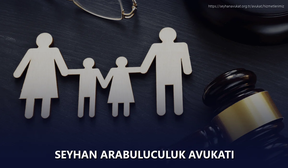 Seyhan Arabuluculuk Avukatı