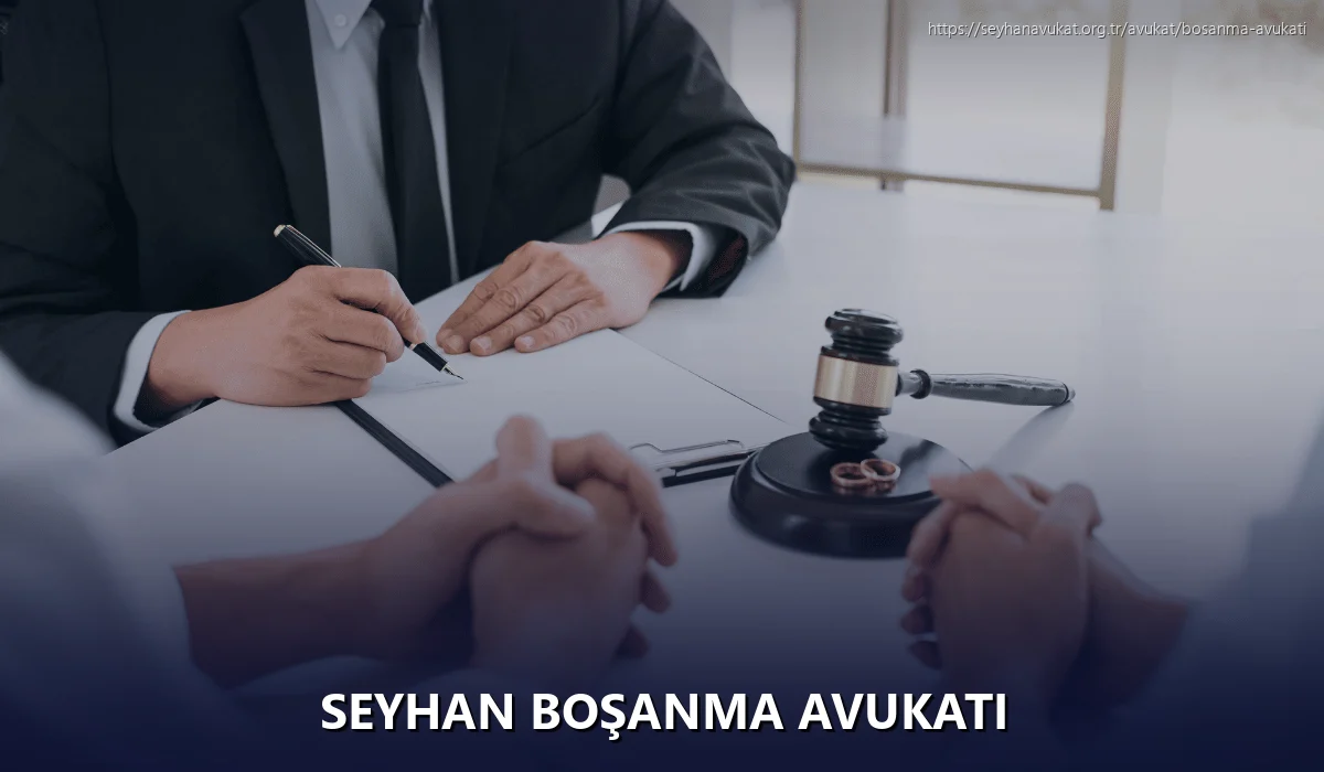 Seyhan Boşanma Avukatı
