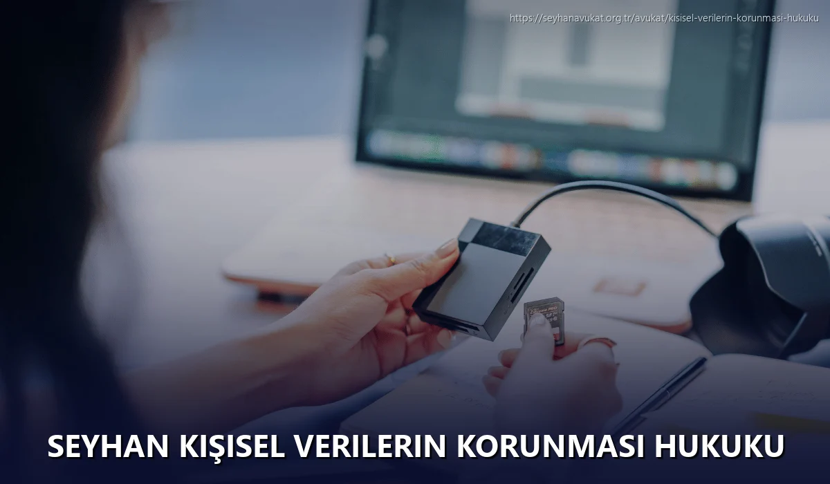 Seyhan Kişisel Verilerin Korunması Hukuku