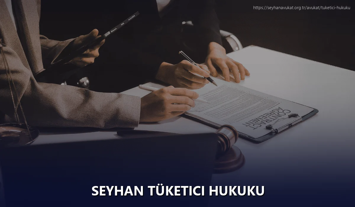 Seyhan Tüketici Hukuku