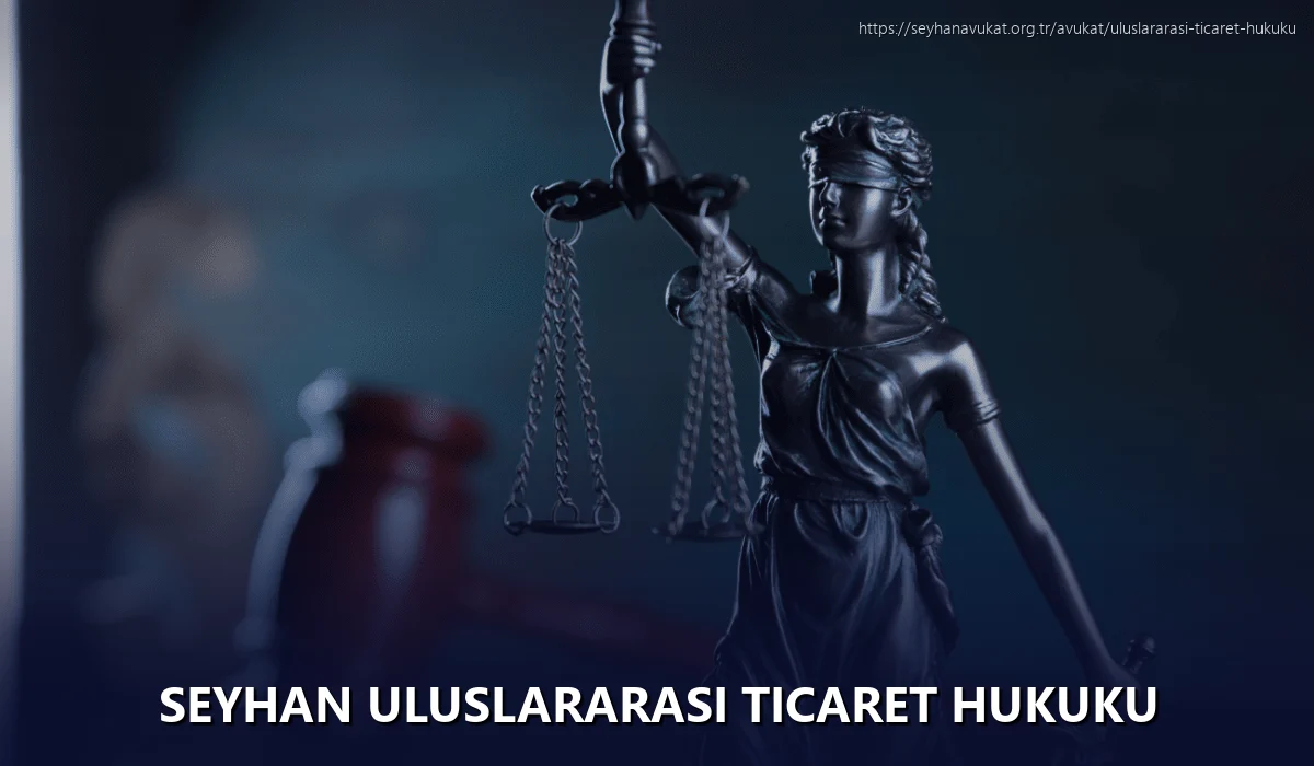 Seyhan Uluslararası Ticaret Hukuku